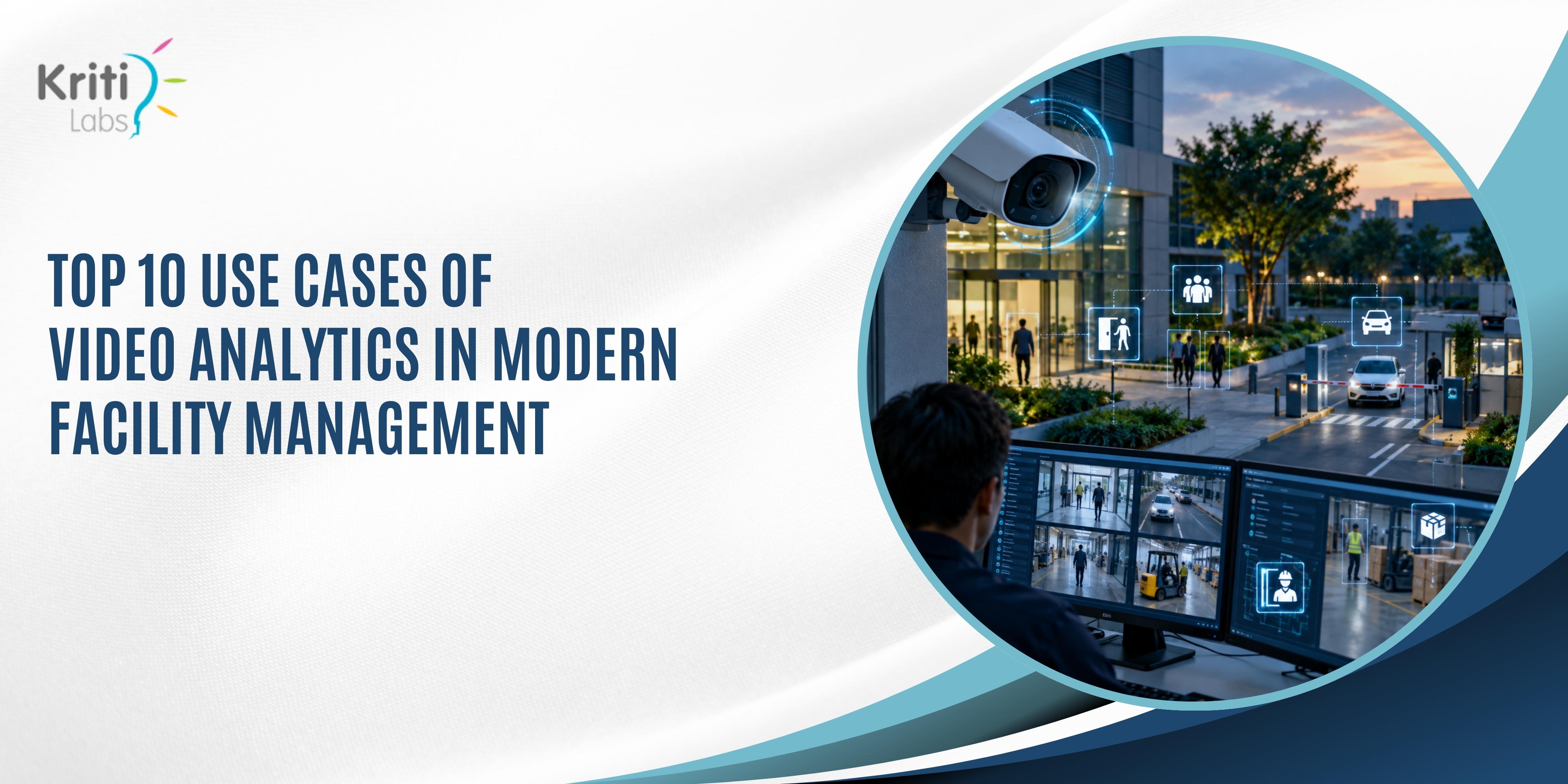 Top 10 Use Cases of Video Analytics in Modern Facility Management | KritiLabs